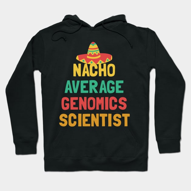 Not Your Average Genomics Scientist Hoodie by orlumbustheseller